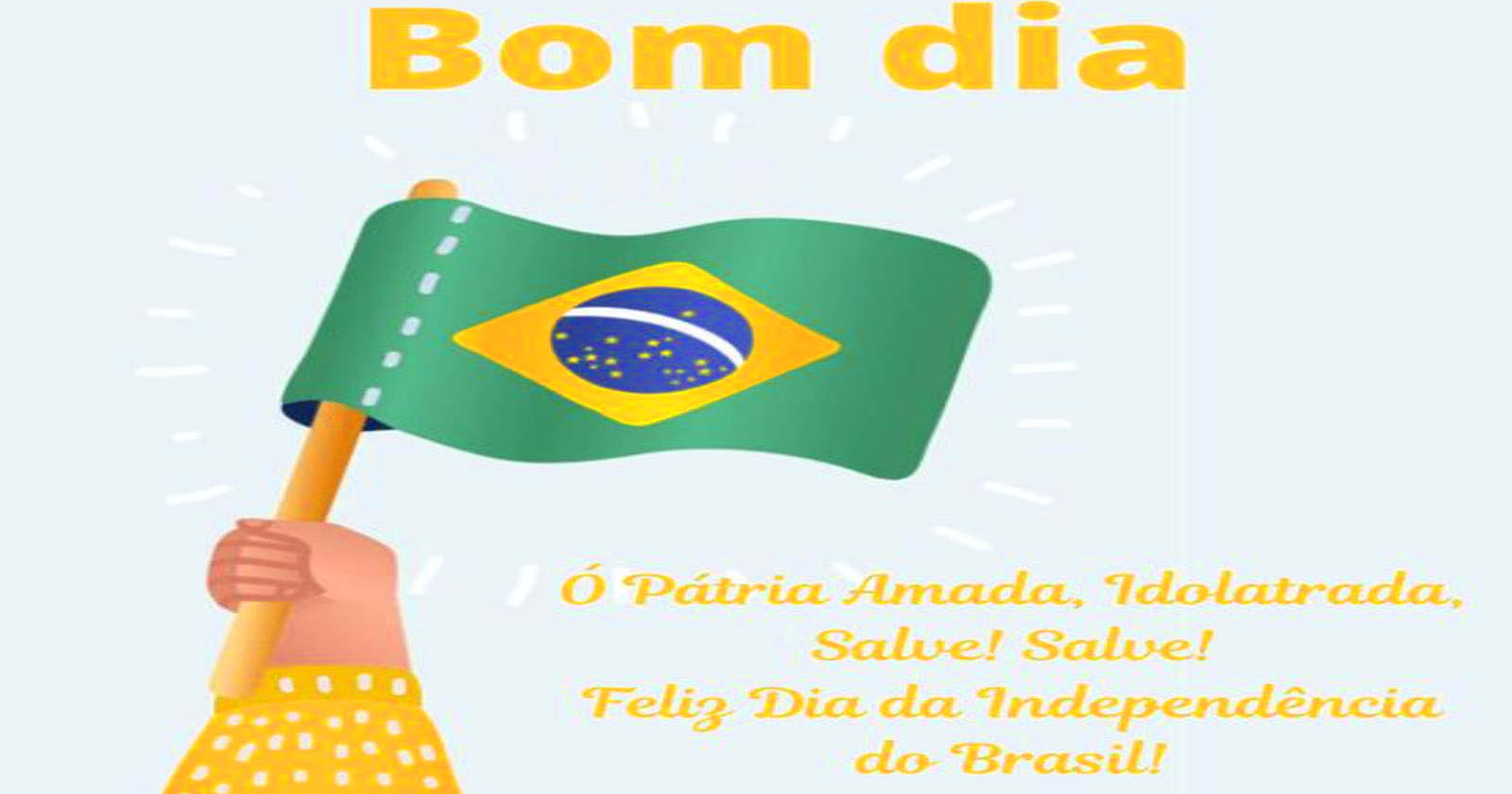 bom dia 7 de setembro mensagem frases independencia do brasil